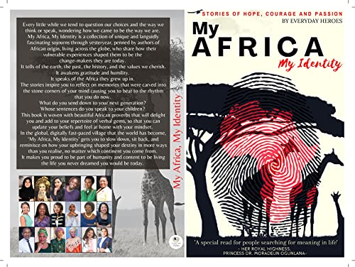 My Africa, My Identity: Stories of Hope, Courage and Passion Kindle Edition